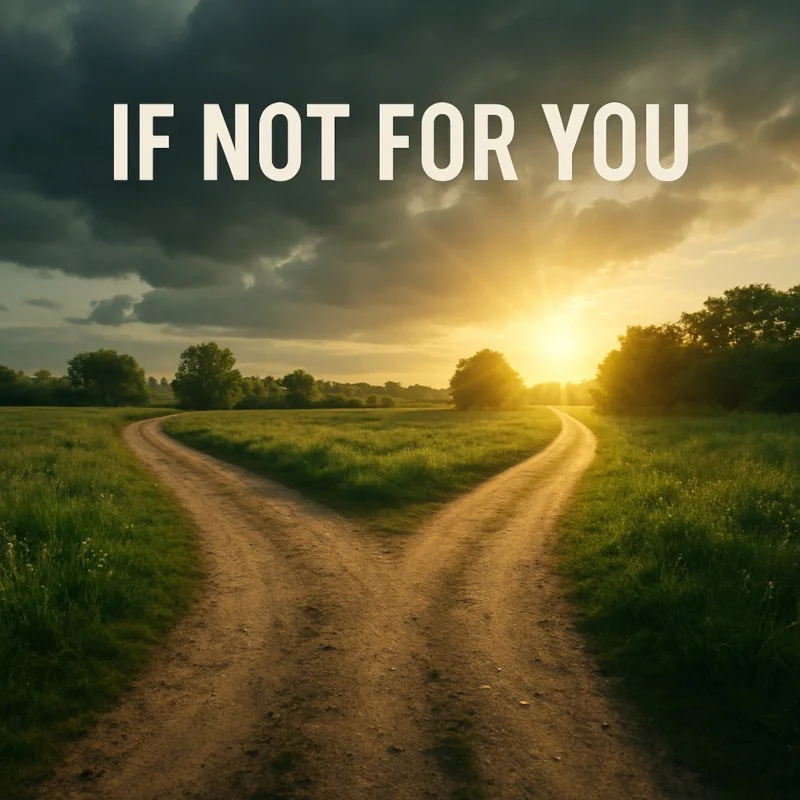 If Not For You